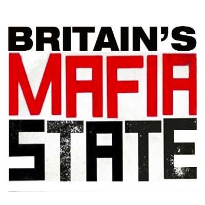 Britain's Mafia State